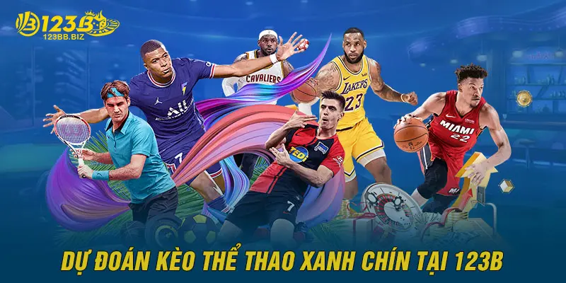 Dự đoán kèo thể thao xanh chín tại 123B