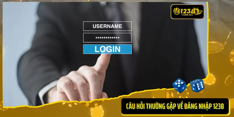 FAQ - Câu hỏi thường gặp về đăng nhập nhà cái 123B