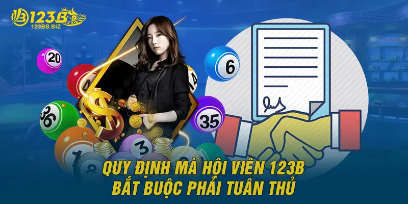 Quy định mà hội viên 123B bắt buộc phải tuân thủ