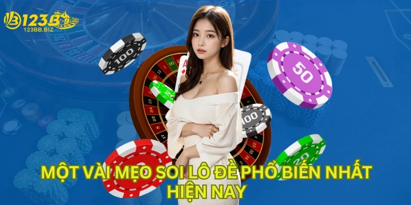 Một vài mẹo soi lô đề phổ biến nhất hiện nay